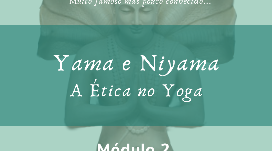Módulo 2 – Os Yama e os Niyama