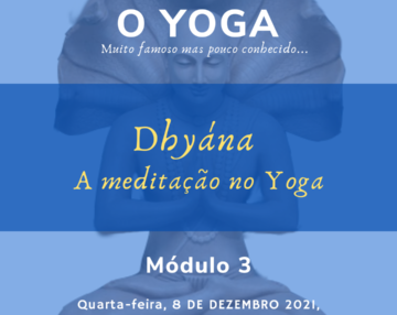 Módulo 3 – Dhyána, a meditação no Yoga